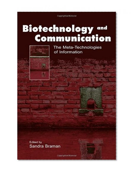 Biotechnology and Communication: The Meta-Technologies of Information