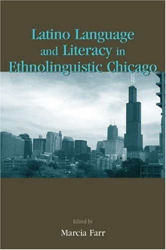 Latino Language and Literacy in Ethnolinguistic Chicago