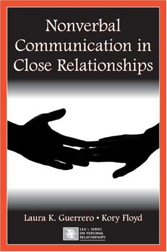 Nonverbal Communication in Close Relationships (LEA's Series on Personal Relationships)