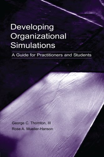 Developing Organizational Simulations: A Guide for Practitioners and Students (Applied Psychology Series)
