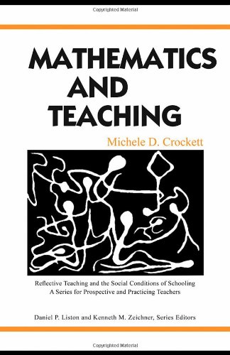 Mathematics and Teaching (Reflective Teaching and the Social Conditions of Schooling Series)