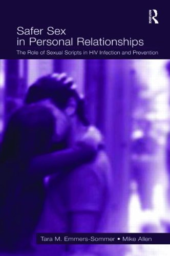 Safer Sex in Personal Relationships: The Role of Sexual Scripts in HIV Infection and Prevention (LEA's Series on Personal Relationships)