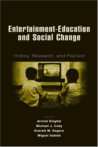 Entertainment-Education and Social Change: History, Research, and Practice (Routledge Communication Series)