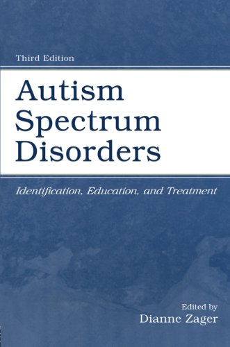 Autism Spectrum Disorders: Identification, Education, and Treatment