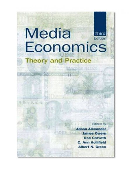 Media Economics: Theory and Practice (Routledge Communication Series)
