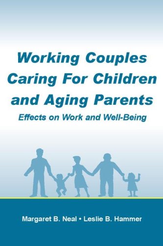 Working Couples Caring for Children and Aging Parents: Effects on Work and Well-Being (Applied Psychology Series)