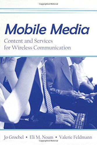 Mobile Media: Content and Services for Wireless Communications (European Institute for the Media Series)