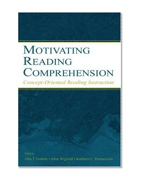 Motivating Reading Comprehension: Concept-Oriented Reading Instruction