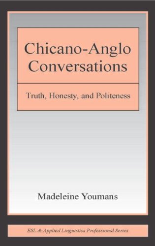 Chicano-Anglo Conversations: Truth, Honesty, and Politeness (ESL & Applied Linguistics Professional Series)
