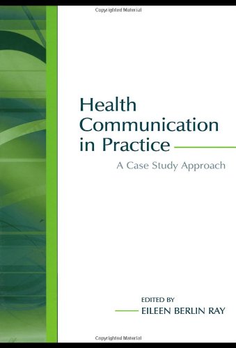 Health Communication in Practice: A Case Study Approach (Routledge Communication Series)