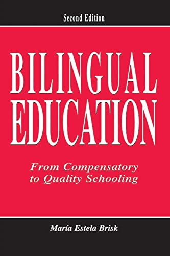 Bilingual Education: From Compensatory To Quality Schooling