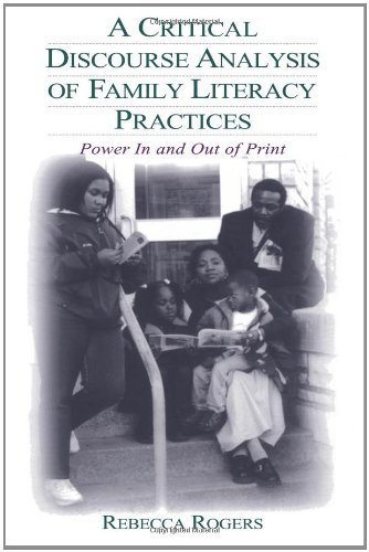 A Critical Discourse Analysis of Family Literacy Practices: Power in and Out of Print
