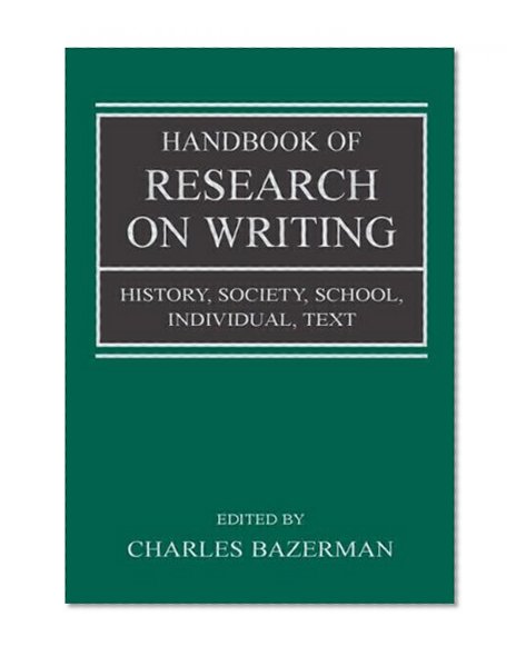 Handbook of Research on Writing: History, Society, School, Individual, Text