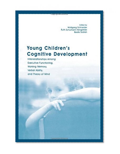 Young Children's Cognitive Development: Interrelationships Among Executive Functioning, Working Memory, Verbal Ability, and Theory of Mind