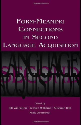 Form-Meaning Connections in Second Language Acquisition (Second Language Acquisition Research Series)