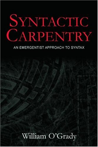 Syntactic Carpentry: An Emergentist Approach to Syntax