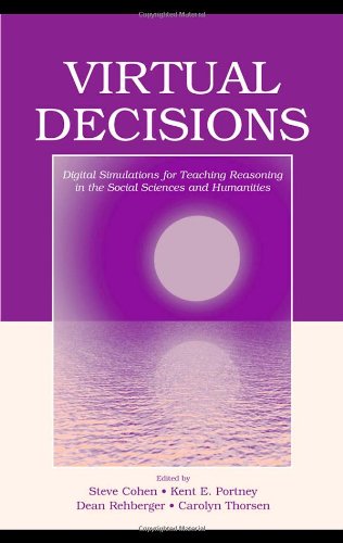 Virtual Decisions: Digital Simulations for Teaching Reasoning in the Social Sciences and Humanities