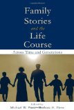 Family Stories and the Life Course: Across Time and Generations