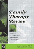 Family Therapy Review: Preparing for Comprehensive and Licensing Examinations