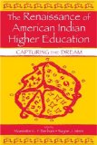 The Renaissance of American Indian Higher Education: Capturing the Dream (Sociocultural, Political, and Historical Studies in Education)