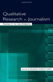 Qualitative Research in Journalism: Taking It to the Streets: Qualitative Research into Journalism (Lea's Communication)