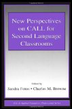 New Perspectives on Call for Second Language Classrooms (ESL and Applied Linguistics Professional Series) (ESL & Applied Linguistics Professional Series)