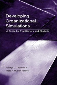 Developing Organizational Simulations: A Guide for Practitioners and Students (Applied Psychology Series)