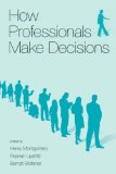 How Professionals Make Decisions (Expertise: Research and Applications Series)