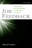 Job Feedback: Giving, Seeking, and Using Feedback for Performance Improvement (Applied Psychology Series)