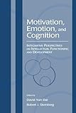 Motivation, Emotion, and Cognition: Integrative Perspectives on Intellectual Functioning and Development