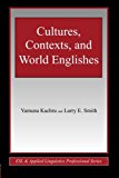 Cultures, Contexts, and World Englishes (ESL & Applied Linguistics Professional Series)