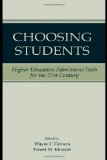 Choosing Students: Higher Education Admissions Tools for the 21st Century