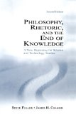 Philosophy, Rhetoric, and the End of Knowledge: A New Beginning for Science and Technology Studies
