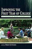 Improving the First Year of College: Research and Practice