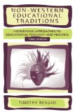 Non-Western Educational Traditions: Indigenous Approaches to Educational Thought and Practice (Sociocultural, Political, and Historical Studies in Education)