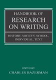 Handbook of Research on Writing: History, Society, School, Individual, Text