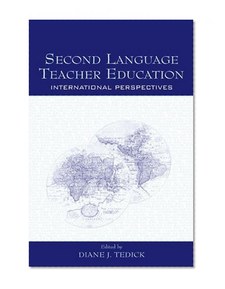 Second Language Teacher Education: International Perspectives