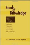 Funds of Knowledge: Theorizing Practices in Households, Communities, and Classrooms