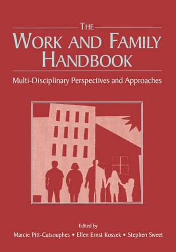 The Work and Family Handbook: Multi-Disciplinary Perspectives and Approaches
