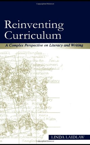 Reinventing Curriculum: A Complex Perspective on Literacy and Writing