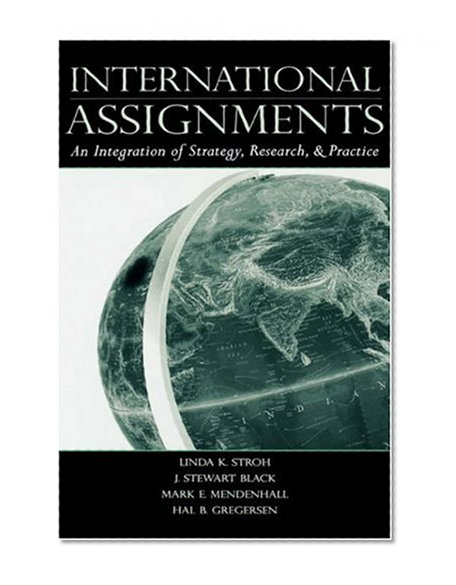 International Assignments: An Integration of Strategy, Research, and Practice