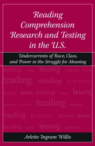 Reading Comprehension Research and Testing in the U.S.: Undercurrents of Race, Class, and Power in the Struggle for Meaning