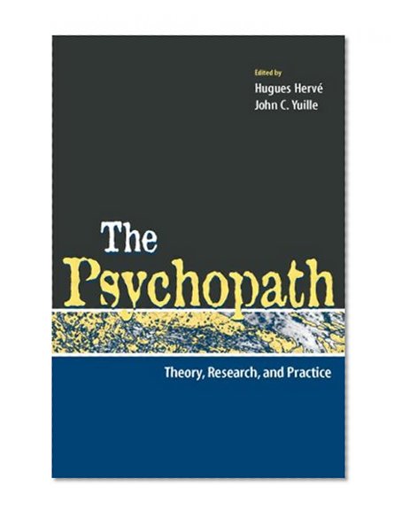 The Psychopath: Theory, Research, and Practice