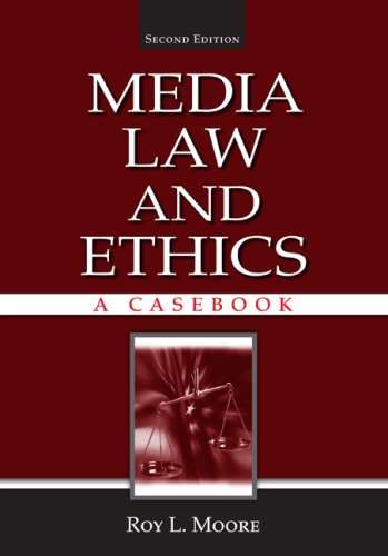 Media Law and Ethics: A Casebook