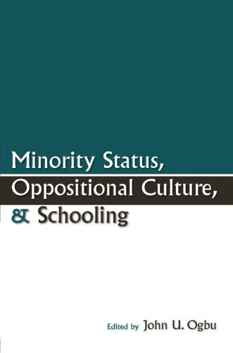 Minority Status, Oppositional Culture, & Schooling (Sociocultural, Political, and Historical Studies in Education)