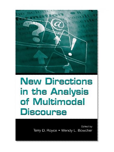 New Directions in the Analysis of Multimodal Discourse