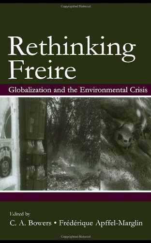 Re-Thinking Freire: Globalization and the Environmental Crisis (Sociocultural, Political, and Historical Studies in Education)