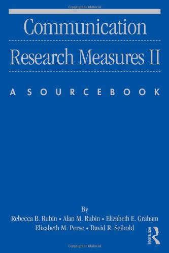 Communication Research Measures II: A Sourcebook (Routledge Communication Series) (v. 2)