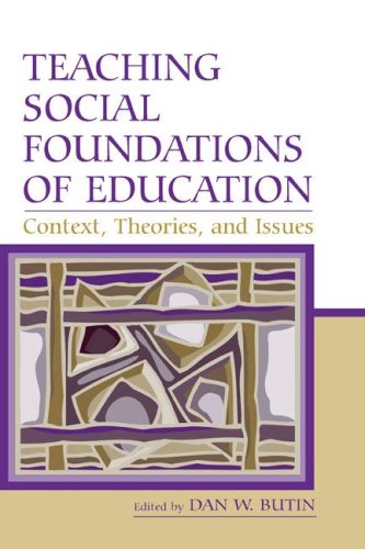 Teaching Social Foundations of Education: Contexts, Theories, and Issues (Sociocultural, Political, and Historical Studies in Education)