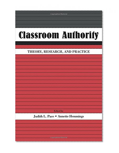 Classroom Authority: Theory, Research, And Practice
